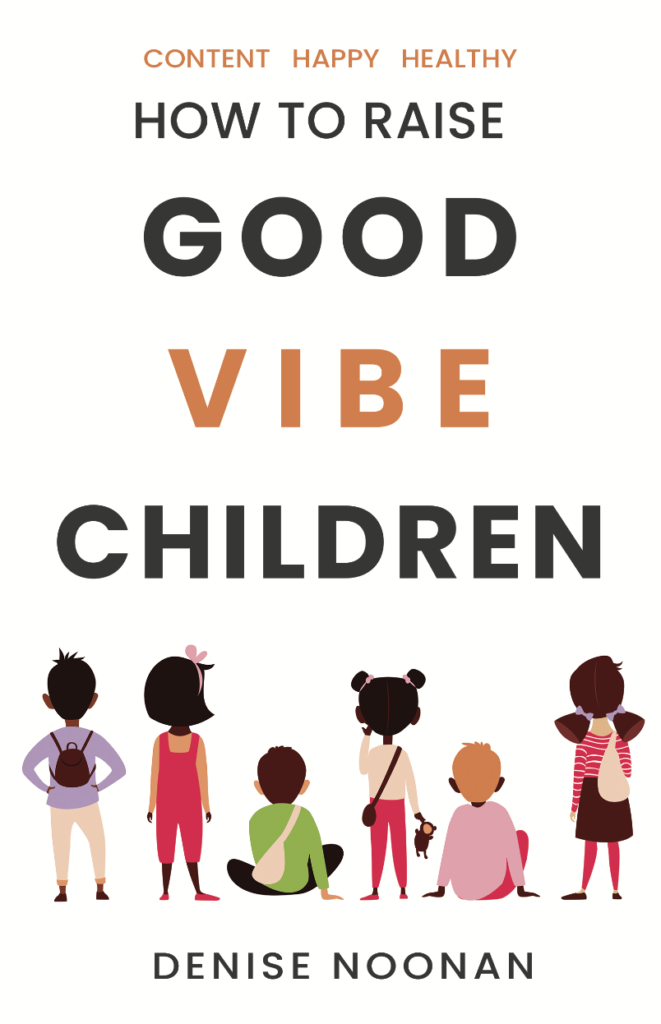 2022 How to Raise Good Vibe Children